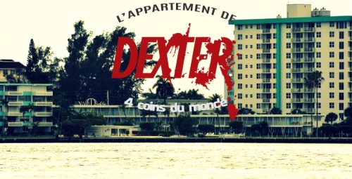 trouver-appartement-Dexter-morgan-serie-TV-Miami